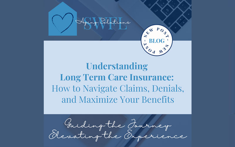 Understanding Long Term Care Insurance: How to Navigate Claims, Denials, and Maximize Your Benefits